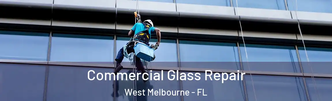  Commercial Glass Repair West Melbourne - FL