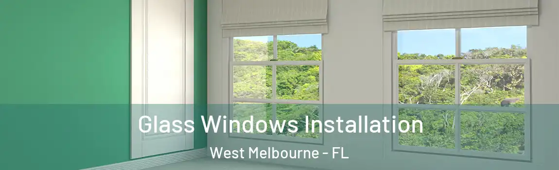  Glass Windows Installation West Melbourne - FL