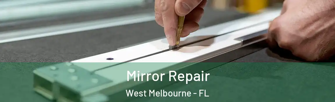  Mirror Repair West Melbourne - FL