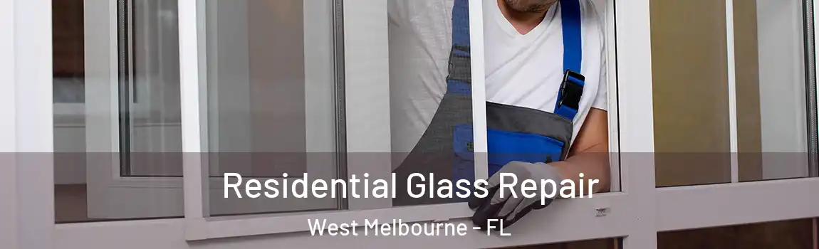  Residential Glass Repair West Melbourne - FL
